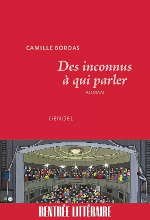 Camille Bordas – Des inconnus à qui parler